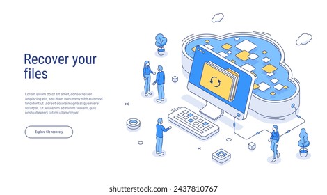 Recover your files using a backup on secure cloud storage. Restore important data. Isometric cloud technology. Outline style. Big data or server equipment. Group people, characters.