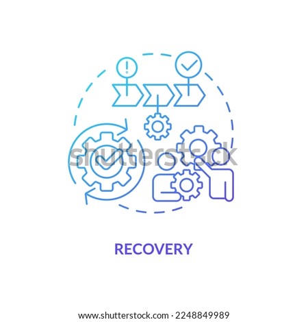 Recovery blue gradient concept icon. Return to normal operations. Model for crisis management steps abstract idea thin line illustration. Isolated outline drawing. Myriad Pro-Bold font used