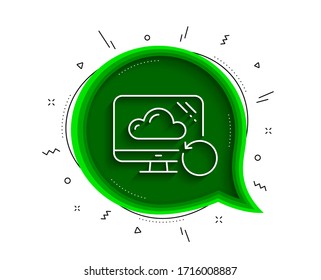 Recovery cloud line icon. Chat bubble with shadow. Backup data sign. Restore information symbol. Thin line recovery cloud icon. Vector