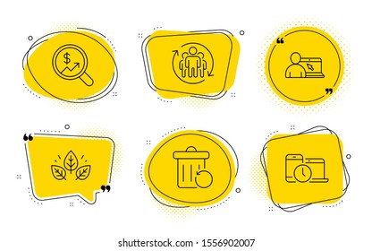 Recovery trash, Currency audit and Time management signs. Chat bubbles. Organic tested, Teamwork and Online education line icons set. Bio ingredients, Employees change, Internet lectures. Vector
