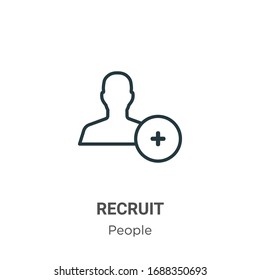 Recruit outline vector icon. Thin line black recruit icon, flat vector simple element illustration from editable people concept isolated stroke on white background