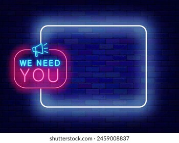 Recruitment agency neon advertising. Work greeting card. Empty white frame and we need you text. Copy space. HR design. Job searching. Glowing flyer. Editable stroke. Vector stock illustration