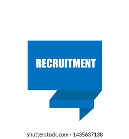 Recruitment sign,label. Recruitment speech bubble. Recruitment tag sign,banner. designed as banner for finding showing to work for company or become a new member