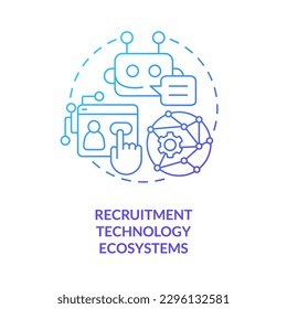 Recruitment technology ecosystems blue gradient concept icon. Automated system. Recruitment trend abstract idea thin line illustration. Isolated outline drawing. Myriad Pro-Bold font used