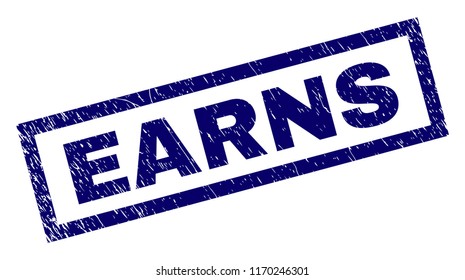 Rectangle EARNS seal print with distress style. Rubber seal imitation has rectangle frame. Blue vector rubber print of EARNS tag with scratched texture.