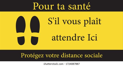 Rectangle shape "Please Wait Here" and French "S'il vous plaît
attendre Ici" with shoe prints sign. Social Distancing Instruction Icon. Black and Yellow colour.