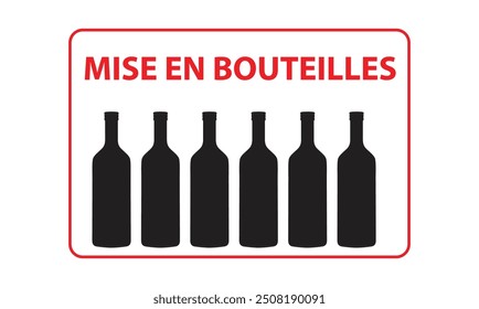 Rectangle with six wine bottles and the text mise en bouteilles