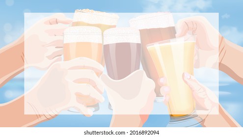 Rectangular banner with hands holding beer mugs, pilsner glasses and weizen. on blue sky and sea background. International Beer Day. Beer day. Alcoholic drinks. Template. Post. Vector illustration.