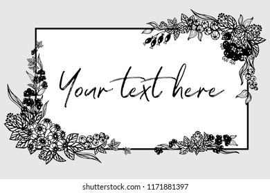 Rectangular frame for the inscription with painted plants. Black and white graphics berries and leaves are located at the corners of the frame.