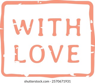 Rectangular pink rubber stamp featuring the words with love inside, displaying signs of wear and tear, radiating warmth and affection, perfect for heartfelt messages