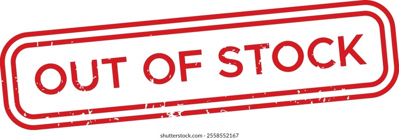 Rectangular red grunge rubber stamp displaying out of stock message, highlighting product unavailability and signaling inventory depletion, emphasizing the need for urgent restocking