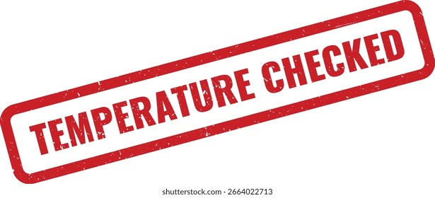 A rectangular red stamp with distressed texture prominently displays the words TEMPERATURE CHECKED in bold white sansserif letters.