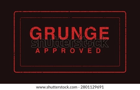 A rectangular red stamp with a distressed texture on a black background featuring the text 'GRUNGE APPROVED' in bold, red letters.