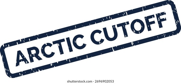 Uma impressão retangular de carimbo exibindo "ARCTIC CUTOFF" em uma fonte angustiada, azul, indicando um prazo.