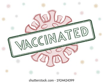 Rectangular Rubber Stamp With Lettering VACCINATED. The Strokes In The Letters Look Like Divisions Of A Syringe. In The Background Of The Coronavirus, Crossing It Out. Graphic Print For T-shirt, Etc.