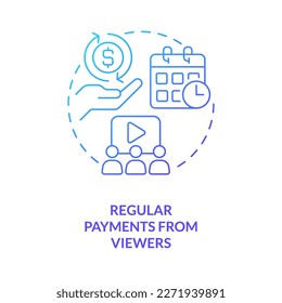 Recurring payments from viewers blue gradient concept icon. Blogger profit. Online streaming benefit abstract idea thin line illustration. Isolated outline drawing. Myriad Pro-Bold font used