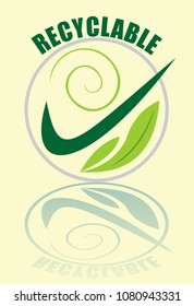 Recyclable label in green composed in circle, green check mark, spiral, light green leaves, mirror image, logotype for natural product