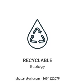 Recyclable outline vector icon. Thin line black recyclable icon, flat vector simple element illustration from editable ecology concept isolated stroke on white background
