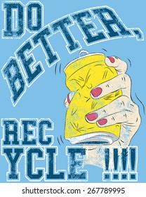Recycle its better