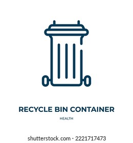 Recycle bin container icon. Linear vector illustration from health collection. Outline recycle bin container icon vector. Thin line symbol for use on web and mobile apps, logo, print media.
