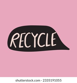 Recycle. Black speech bubble Vector on pink background.