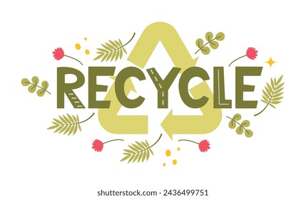 Recycle lettering. Modern eco sticker with recycle sign, arrows and leaves. Concept of ecology, zero waste and sustainability. Vector illustration