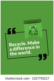 Recycle make a difference in the world Quote Poster Design