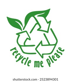 Recycle me please - sticker for recyclable dishes. Drawn recycling sign with leaf and slogan