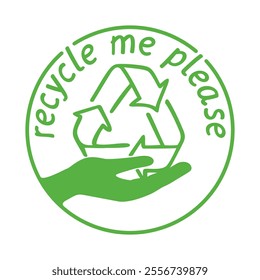 Recycle me please - sticker for recyclable dishes. Drawn recycling sign with hand and slogan