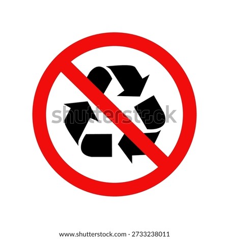Recycle prohibition sign, Do not recycle sign, Flat vector illustration design