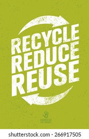 Recycle Reduce Reuse. Creative Eco Green Concept on Distressed Background.