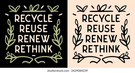 Recycle reuse renew rethink shirt design. Sustainable living lifestyle leaves concept illustration print poster. Eco-friendly ecology minimalist vector. Climate change activist printable accessories.