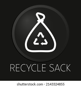 Recycle sack minimal vector line icon on 3D button isolated on black background. Premium Vector.