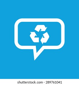 Recycle sign in chat bubble, isolated on blue