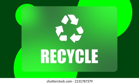 Recycle world and the icon with green color.