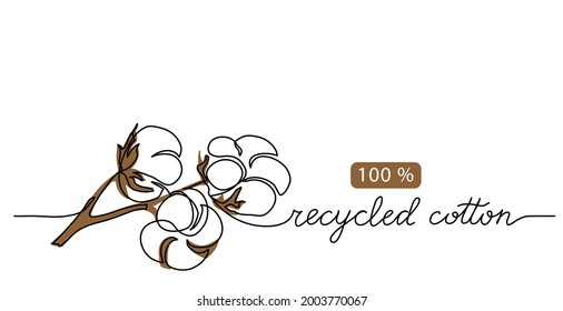 Recycled cotton vector icon, sign, illustration, banner, poster, background. One line art drawing of cotton flower with lettering recycled cotton.