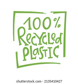 Recycled plastic - eco packaging lettering. Vector stock illustration isolated on white background for label, wrapping, package. EPS10