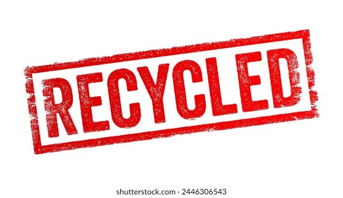Recycled - process of converting waste materials into reusable products to prevent the disposal of potentially useful materials into landfills or incinerators, text concept stamp