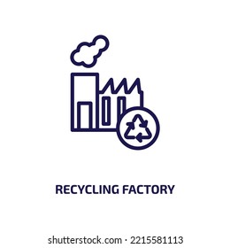 Recycling Factory Icon From Ecology Collection. Thin Linear Recycling Factory, Recycle, Tree Outline Icon Isolated On White Background. Line Vector Recycling Factory Sign, Symbol For Web And Mobile