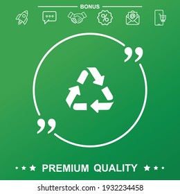 Recycling icon. Text inside quote symbol