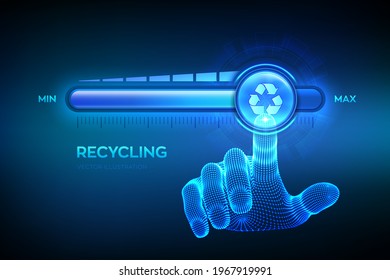Recycling level growth. Recycle - reduce - reuse eco concept. Environmental protection. Wireframe hand is pulling up to the maximum position progress bar with the recycling icon. Vector illustration.