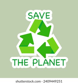 Recycling symbol. Vector ecology sticker - save the planet. Earth day environmental sticker.