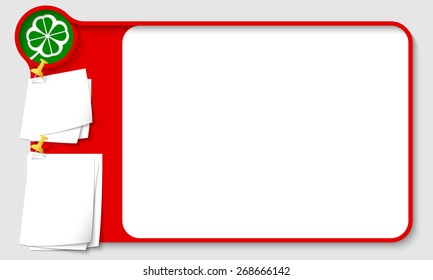 Red abstract frame for your text with green cloverleaf and  papers for remark