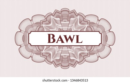 Red abstract rosette with text Bawl inside