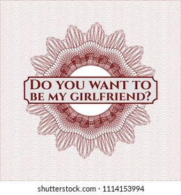 Red abstract rosette with text Do you want to be my girlfriend? inside