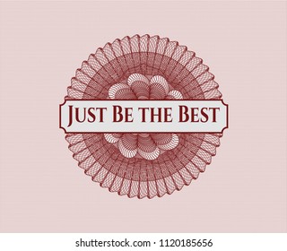 Red abstract rosette with text Just Be the Best inside