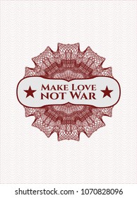  Red abstract rosette with text Make Love not War inside