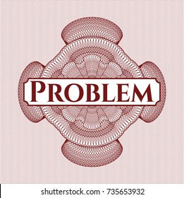 Red abstract rosette with text Problem inside