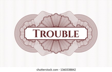 Red abstract rosette with text Trouble inside