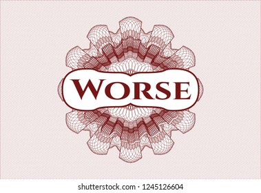 Red abstract rosette with text Worse inside